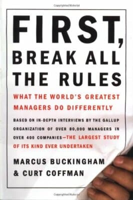 First, Break All the Rules: What the World's Greatest Managers Do Differently - Image 1