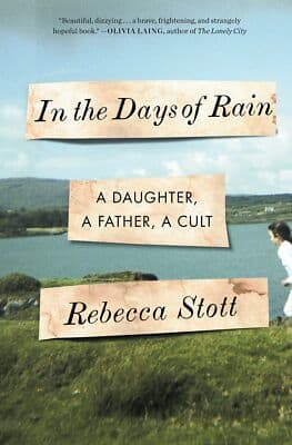 In the Days of Rain: A Daughter, a Father, a Cult 1st edition Rebecca Stott - Image 1