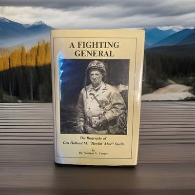 A FIGHTING GENERAL: BIOGRAPHY OF GENERAL HOLLAND M. SMITH Norman Cooper - Image 1