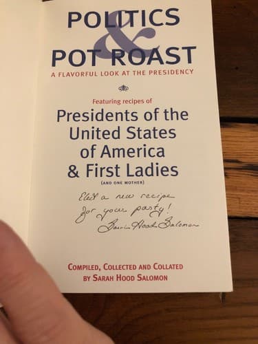 AUTOGRAPHED Politics & Pot Roast: A Flavorful Look at the Presidency COOKBOOK - Image 1