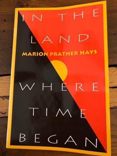 AUTOGRAPHED In the Land Where Time Began 1st Edition Marion Prather Hays - Thumbnail 2