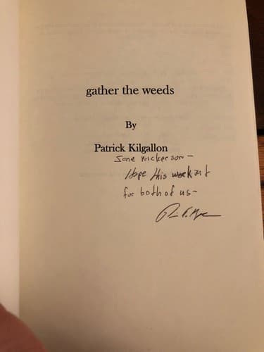 AUTOGRAPHED gather the weeds 1st Edition Patrick Kilgallon - Image 1