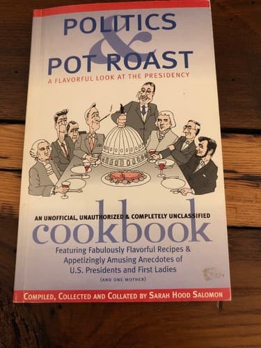 AUTOGRAPHED Politics & Pot Roast: A Flavorful Look at the Presidency COOKBOOK - Thumbnail 2