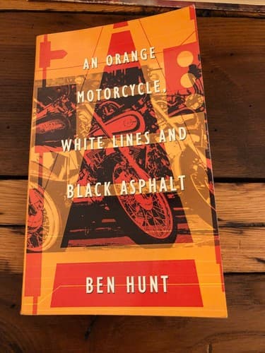 AUTOGRAPHED An Orange Motorcycle White Lines & Black Asphalt 1st Edition B Hunt - Thumbnail 2