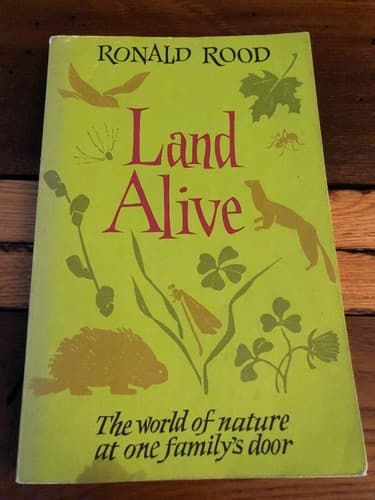 AUTOGRAPHED Land Alive; World of Nature at One Family's Door - Ronald Rood - Thumbnail 2