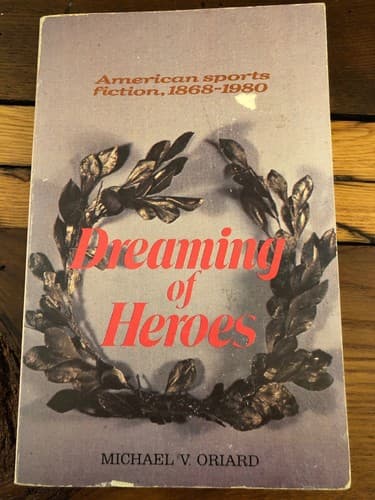 DREAMING OF HEROES: American Sports Fiction 1868-1980 1st Edition - Image 1