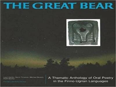 The Great Bear: A Thematic Anthology of Oral Poetry in the Finno-Ugrian Langu... - Image 1