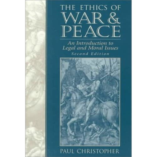 The Ethics of War and Peace: An Introduction Legal and Moral Issues 2nd Edition - Image 1