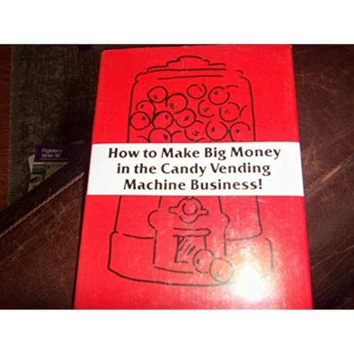 How to Make Big Money in the Candy Vending Machine Business! - Image 1
