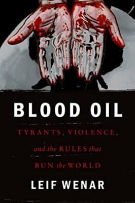 Blood Oil: Tyrants, Violence, and the Rules that Run the World - Image 1