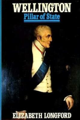 1st edition Wellington: Pillar of State by Longford - Image 1