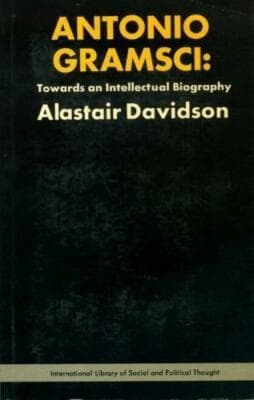 Antonio Gramsci: Towards an intellectual biography social and political thought - Image 1