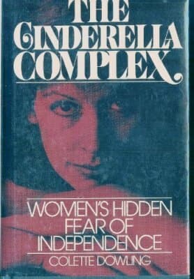The Cinderella Complex: Women's Hidden Fear of Independence Hardcover - Image 1