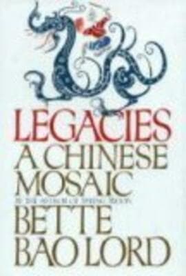 Legacies a Chinese Mosaic 1st edition bette bao lord - Image 1