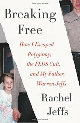 Breaking Free How I Escaped Polygamy, the FLDS Cult, and My Father, Warren Jeffs - Image 1