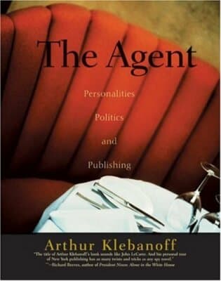 1st edition The Agent: Personalities, Politics, and Publishing - Image 1
