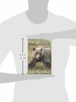 Mark of the Grizzly: Stories Of Recent Bear Attacks And The Hard Lessons Learned - Thumbnail 3