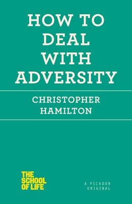 How to Deal with Adversity (The School of Life) - Image 1