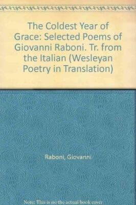 The Coldest Year of Grace: Selected Poems of Giovanni Raboni. - Image 1