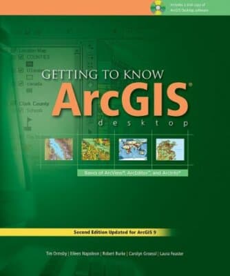 Getting to Know ArcGIS 9 Desktop Basics ArcView ArcEditor ArcInfo - Image 1