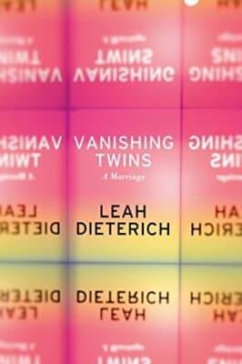 Vanishing Twins: A Marriage Leah Dieterich - Image 1