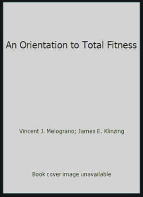 AN ORIENTATION TO TOTAL FITNESS - Image 1