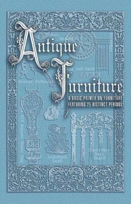 Antique Furniture Basic Primer - Image 1