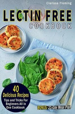 Lectin Free Cookbook: 40 Delicious Recipes Tips Tricks Beginners Cookbook - Image 1