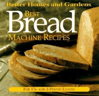 Best Bread Machine Recipes 1.5 - 2-lb loaves Better Homes Gardens Test Kitchen - Image 1