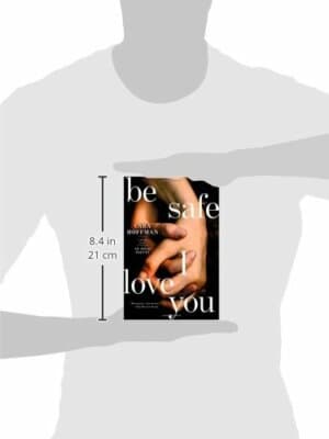 Be Safe I Love You: A Novel - Thumbnail 3