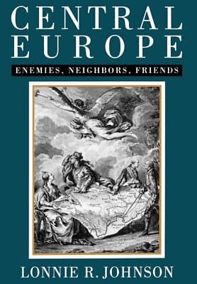 Central Europe: Enemies, Neighbors, Friends 1st edition lonnie johnson - Image 1