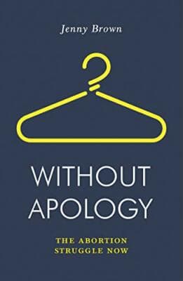 Without Apology: The Abortion Struggle Now (Jacobin) - Image 1