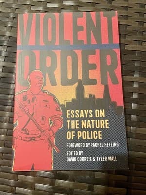 Violent Order Essays on Nature of Police David Correia & Tyler Wall Paperback - Image 1
