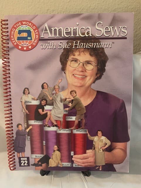 America Sews with Sue Hausmann - Book 22 - Sewing Instruction -spiral bound book - Image 1