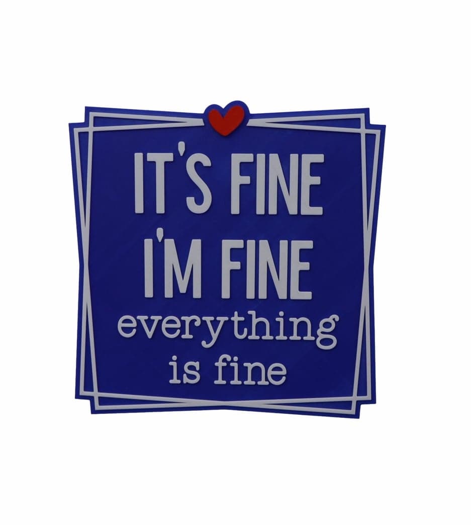 It's Fine, I'm Fine - Trending Wall Art / Sign - Image 1