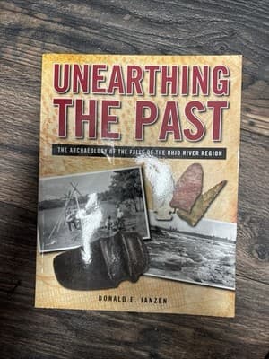 Unearthing the Past: The Archaeology of the Falls of the Ohio River Region by D, - Image 1