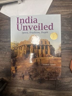 India Unveiled : Spirit, Tradition, People by Robert Arnett (2014, Hardcover) - Image 1