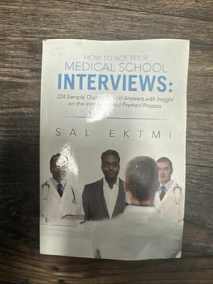 How to Ace Your Medical School Interviews: : 224 Sample Questions and Answers... - Image 1