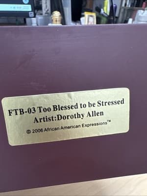 Too Blessed To Be Stressed FTB-03 By Dorothy Allen 2006 African American Figure - Thumbnail 6