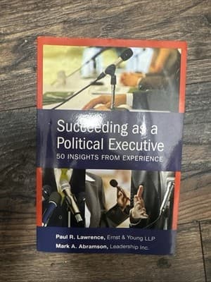 Succeeding as a Political Executive: Fifty Insights from Experience by Abramson - Image 1