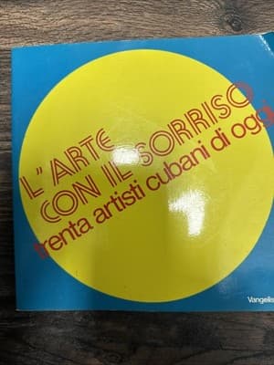L'arte con il sorriso. Trenta artisti cubani di oggi, Vangelista, 1986 A cura di - Image 1