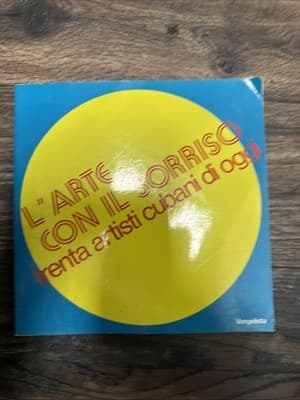 L'arte con il sorriso. Trenta artisti cubani di oggi, Vangelista, 1986 A cura di - Thumbnail 2