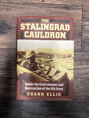 Stalingrad Cauldron : Inside the Encirclement and Destruction of the 6th Army by - Image 1