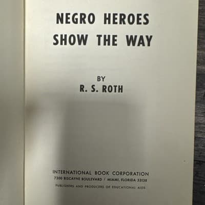 A hardcover book titled "Negro Heroes Show The Way" by R.S. Roth. - Thumbnail 2