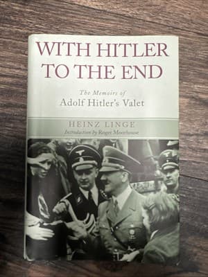 With Hitler to the End: Memoirs of Adolf Hitler's Valet by Linge (2013) Book - Image 1