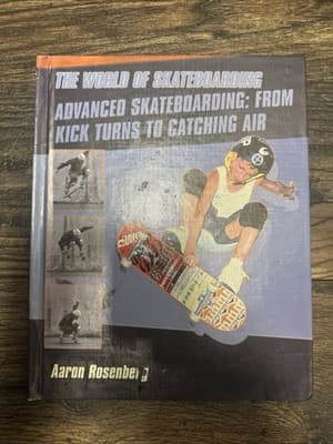 Advanced Skateboarding: From Kick Turns to Catching Air Hardcover - Image 1