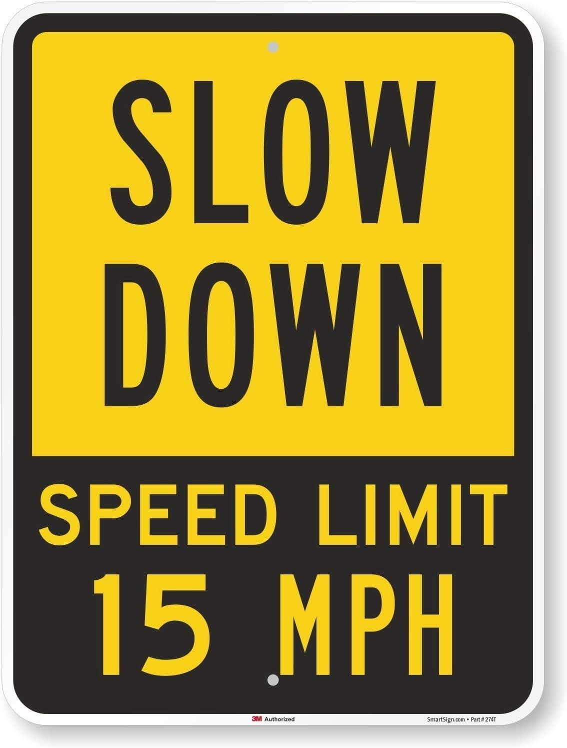 "Slow Down - Speed Limit 15 MPH" Sign By SmartSign 18" x 24" 3M Engineer Grade
