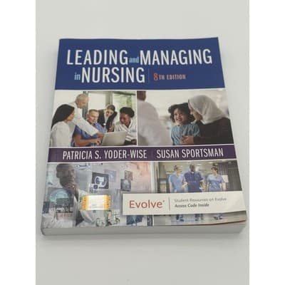 Leading and Managing in Nursing by Susan Sportsman and Patricia S. Yoder-Wise... - Image 1