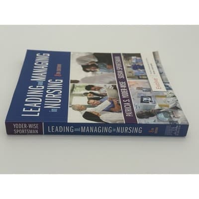 Leading and Managing in Nursing by Susan Sportsman and Patricia S. Yoder-Wise... - Thumbnail 3