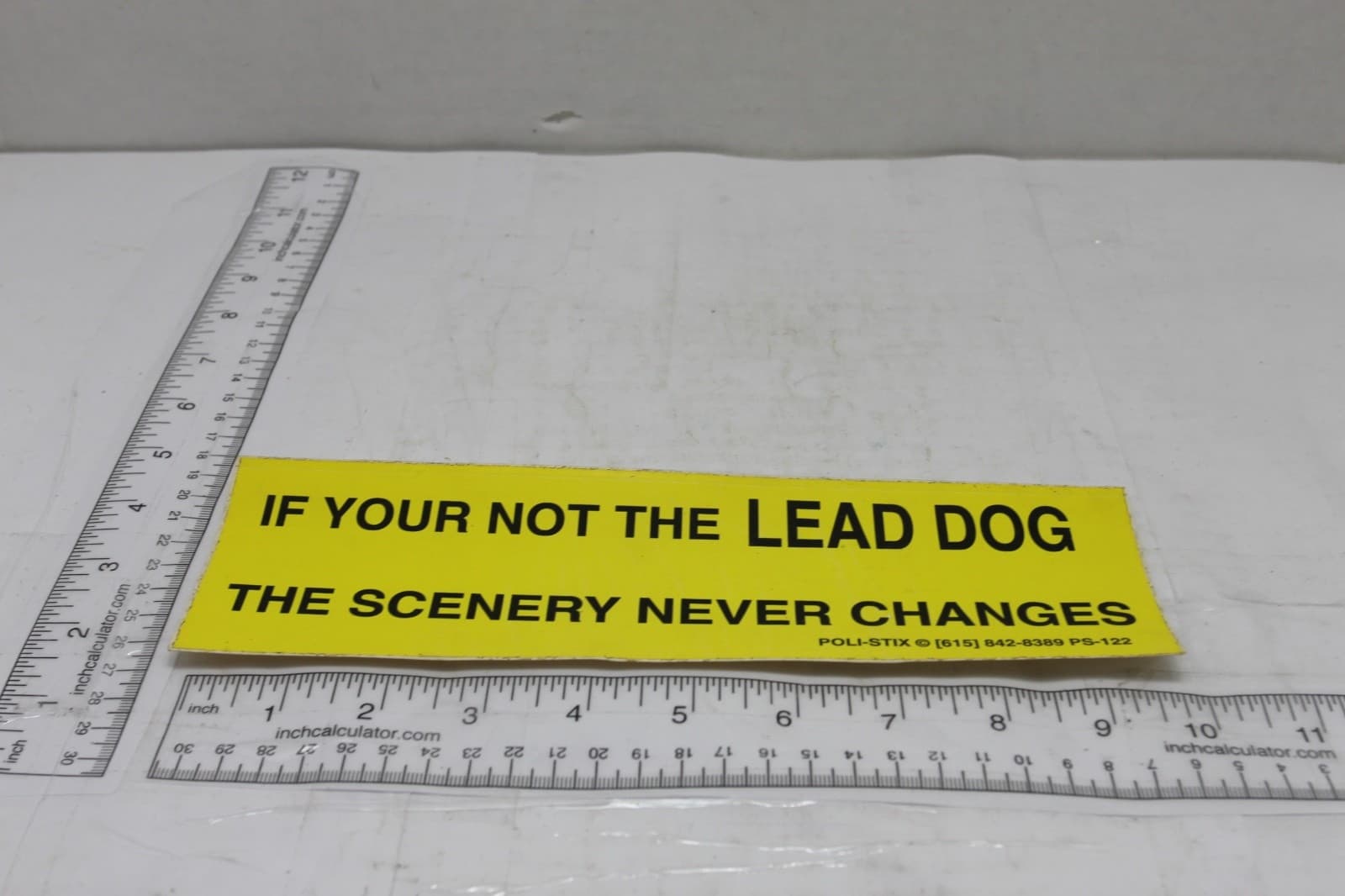 10in x 3in BUMPER STICKER IF YOUR NOT THE LEAD DOG THE SCENERY NEVER CHANGES - Thumbnail 2